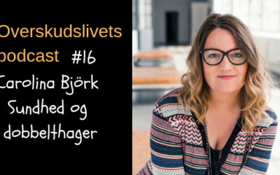 🎧 Sundhed og dobbelthager med Carolina Bjørk