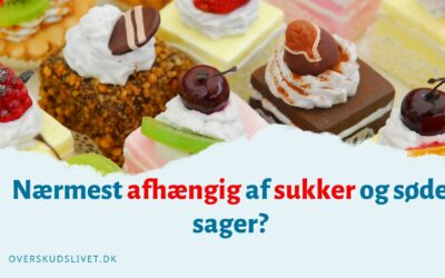 Afhængig af søde sager og sukker?