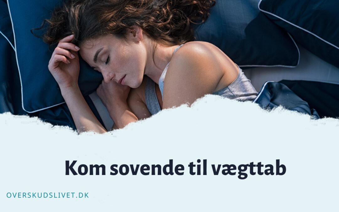 sådan påvirker søvn vægttabet