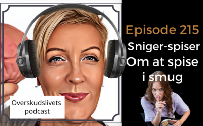 Ep 215. Sniger-spiser. Om at spise i smug