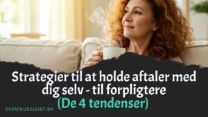 Hold aftaler med dig selv som forpligter type - de 4 tendenser
