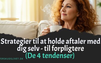 Hold aftaler med dig selv som “forpligter” (De 4 tendenser)