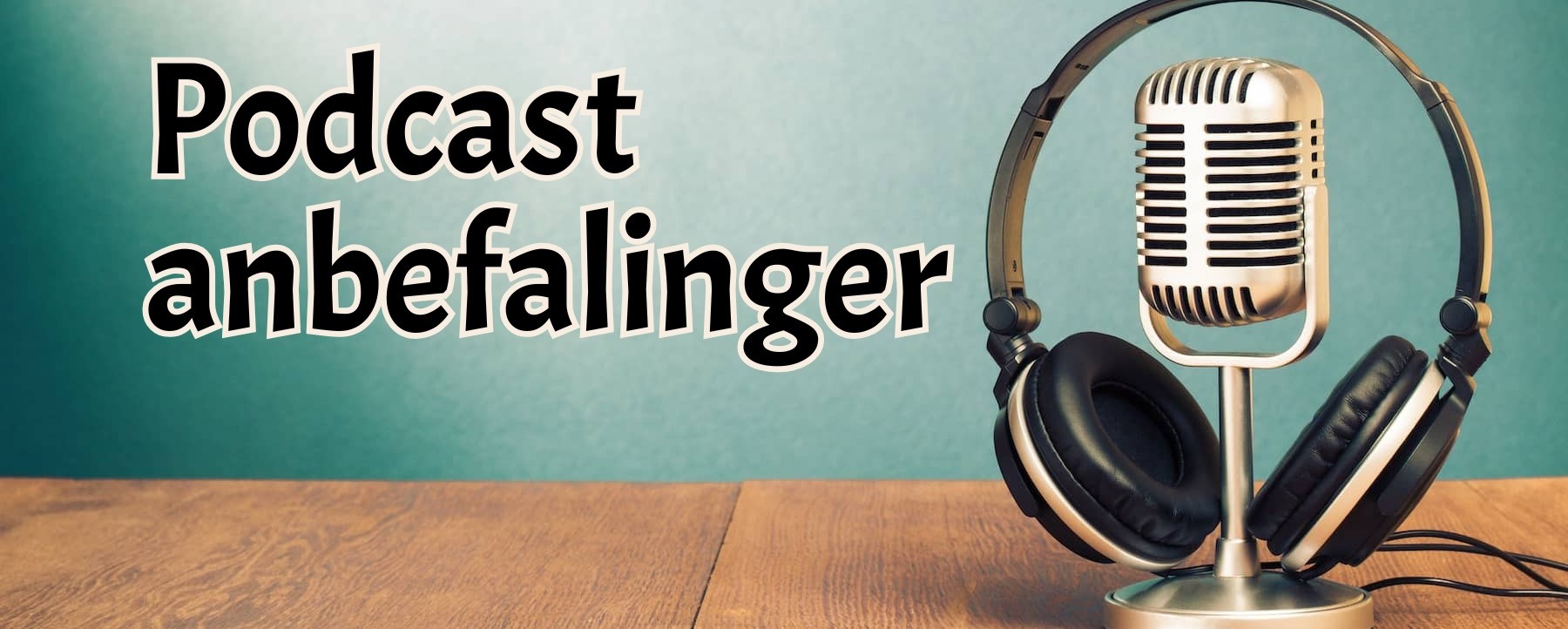 Podcast anbefalinger til søde sager og frihed