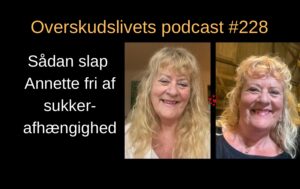 Annette h slap fri af sukkertrang og følelsem af sukkerafhængighed