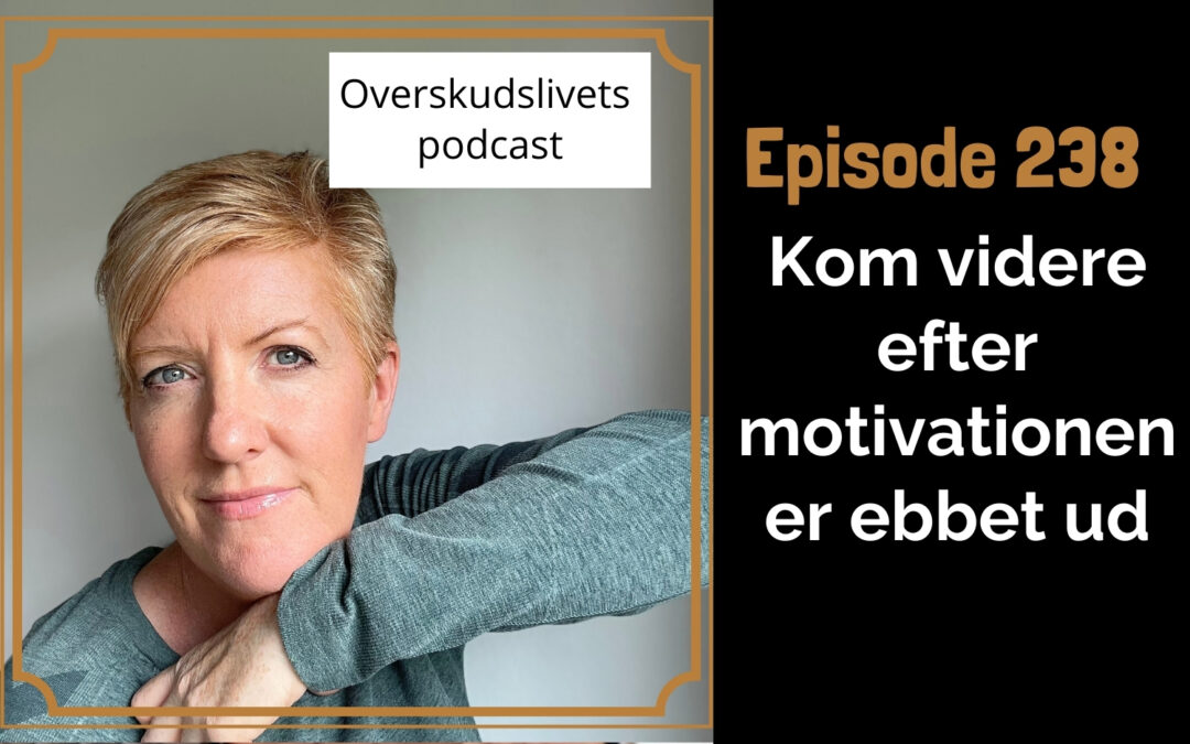 Kom videre når du ikke længere har motivation